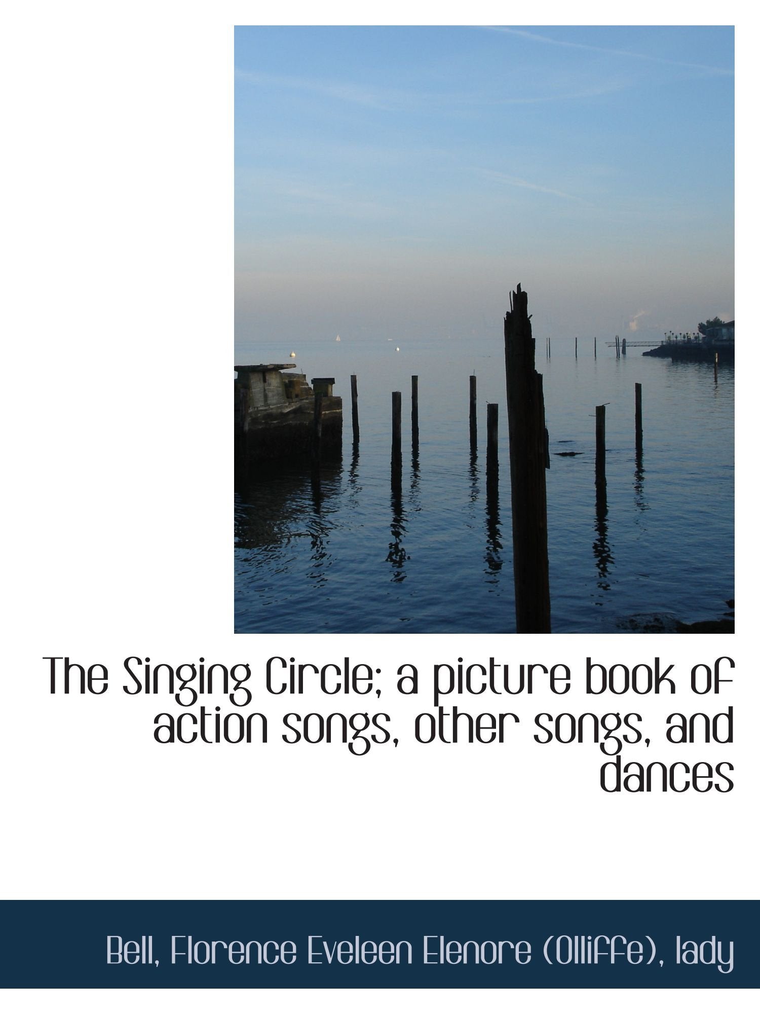 The Singing Circle; a picture book of action songs, other songs, and dances Arts & Music