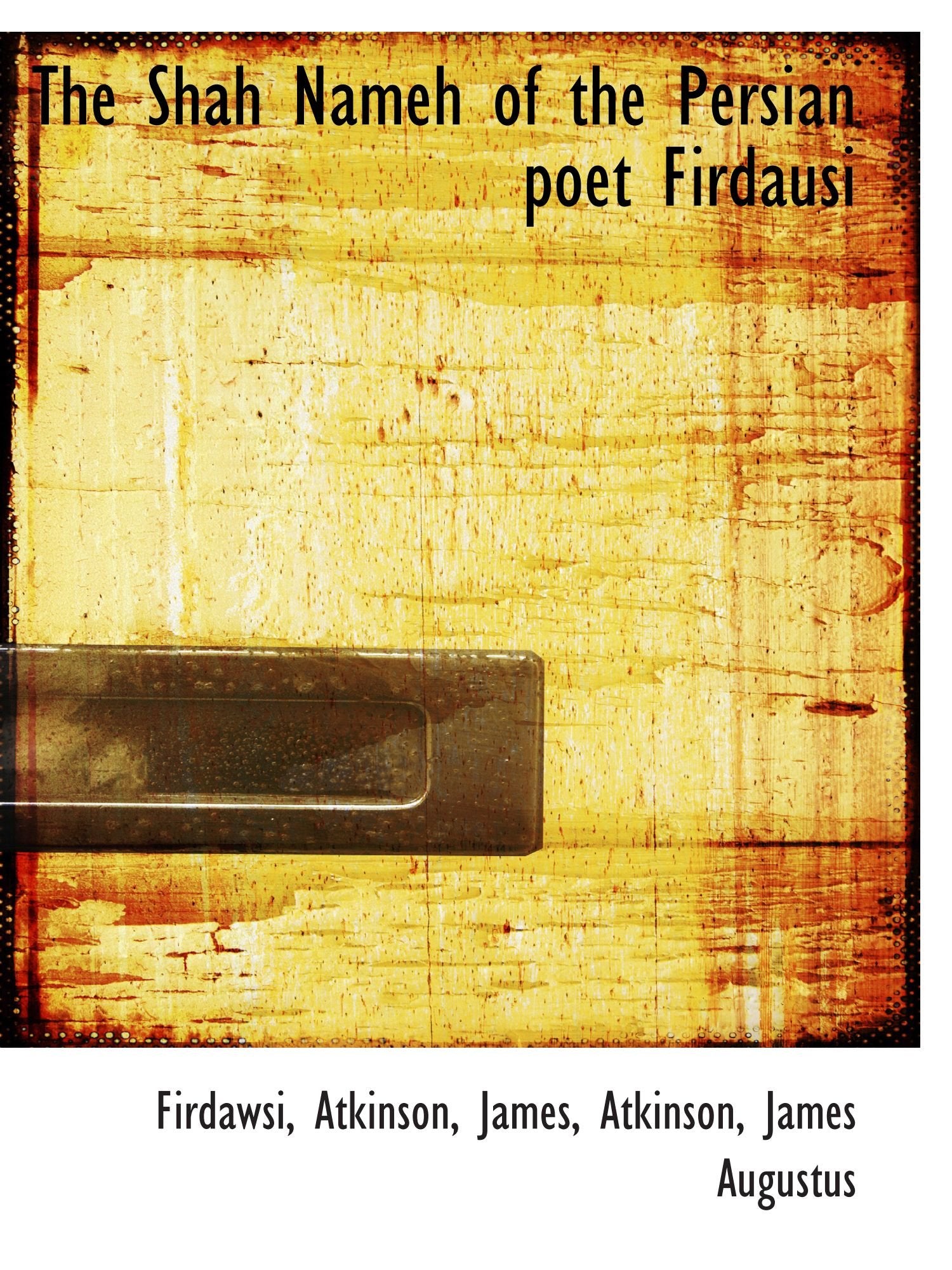 The Shah Nameh of the Persian poet Firdausi Contemporary literature