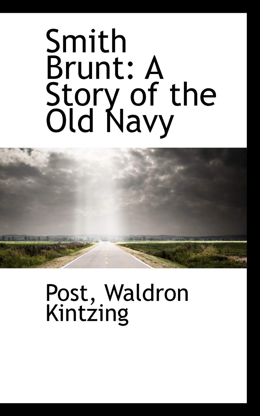 Smith Brunt: A Story of the Old Navy Politics & History
