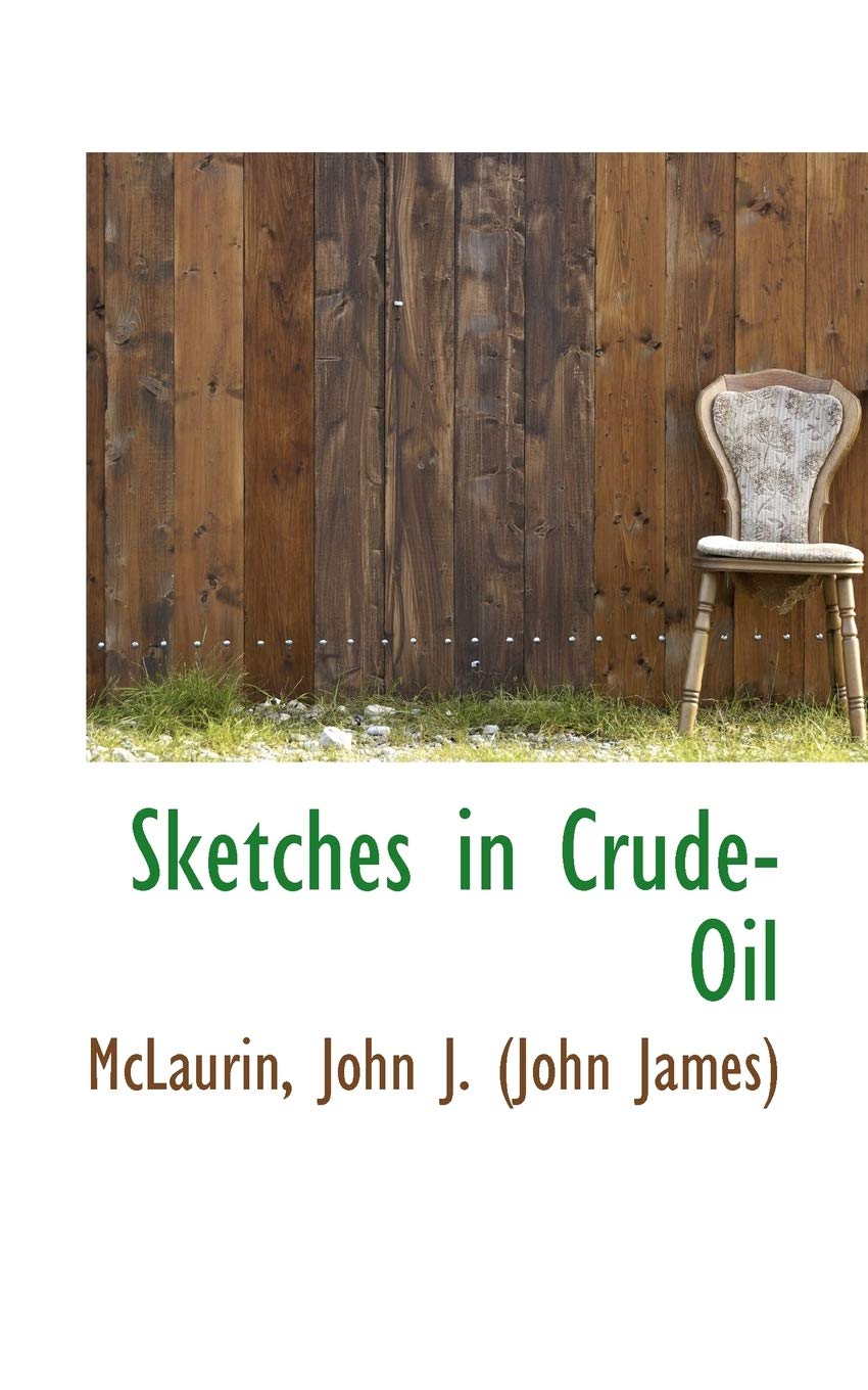 Sketches in Crude-oil Politics & History