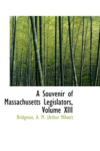 A Souvenir of Massachusetts Legislators Politics & History