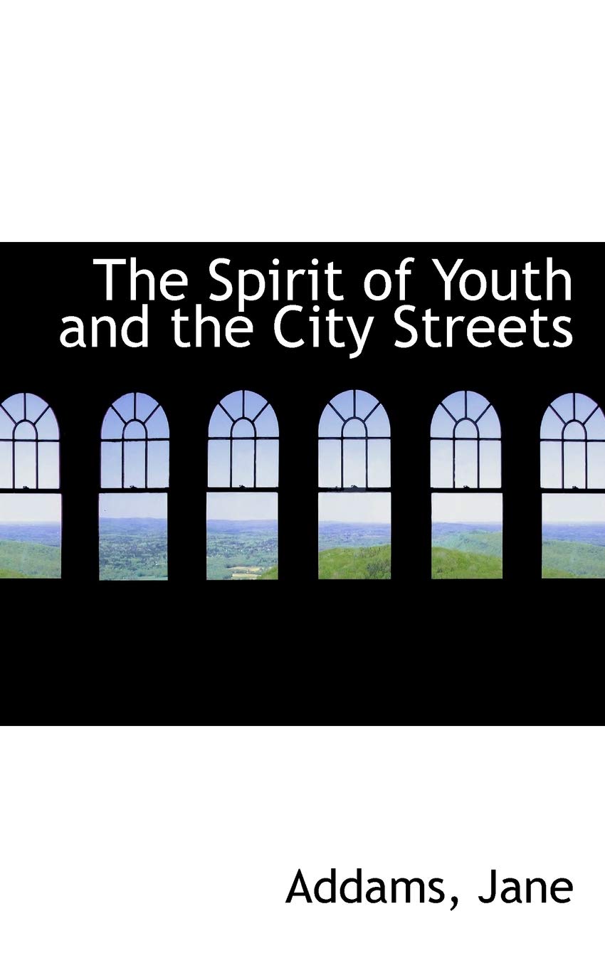 The Spirit of Youth and the City Streets Politics & History