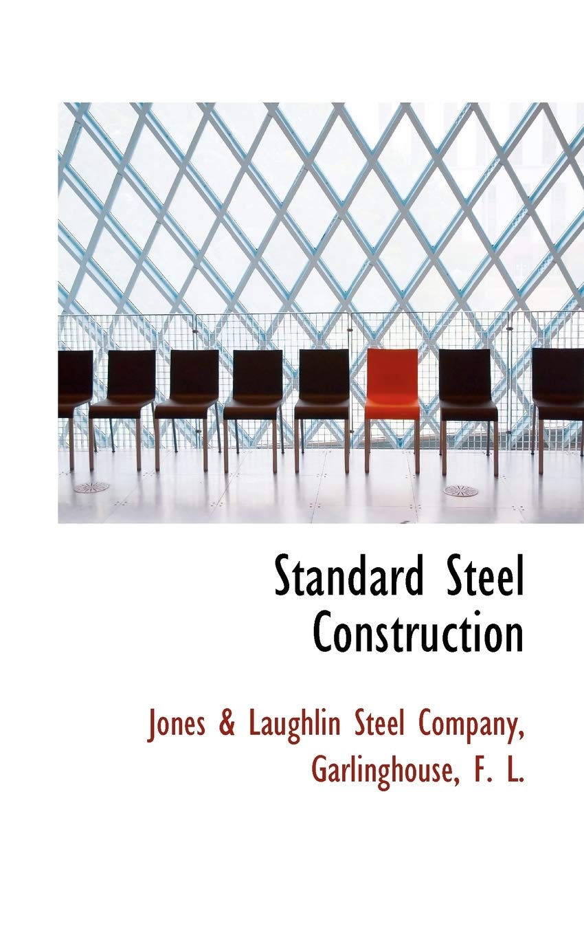 Standard Steel Construction (Bibliolife Reproduction) Architecture