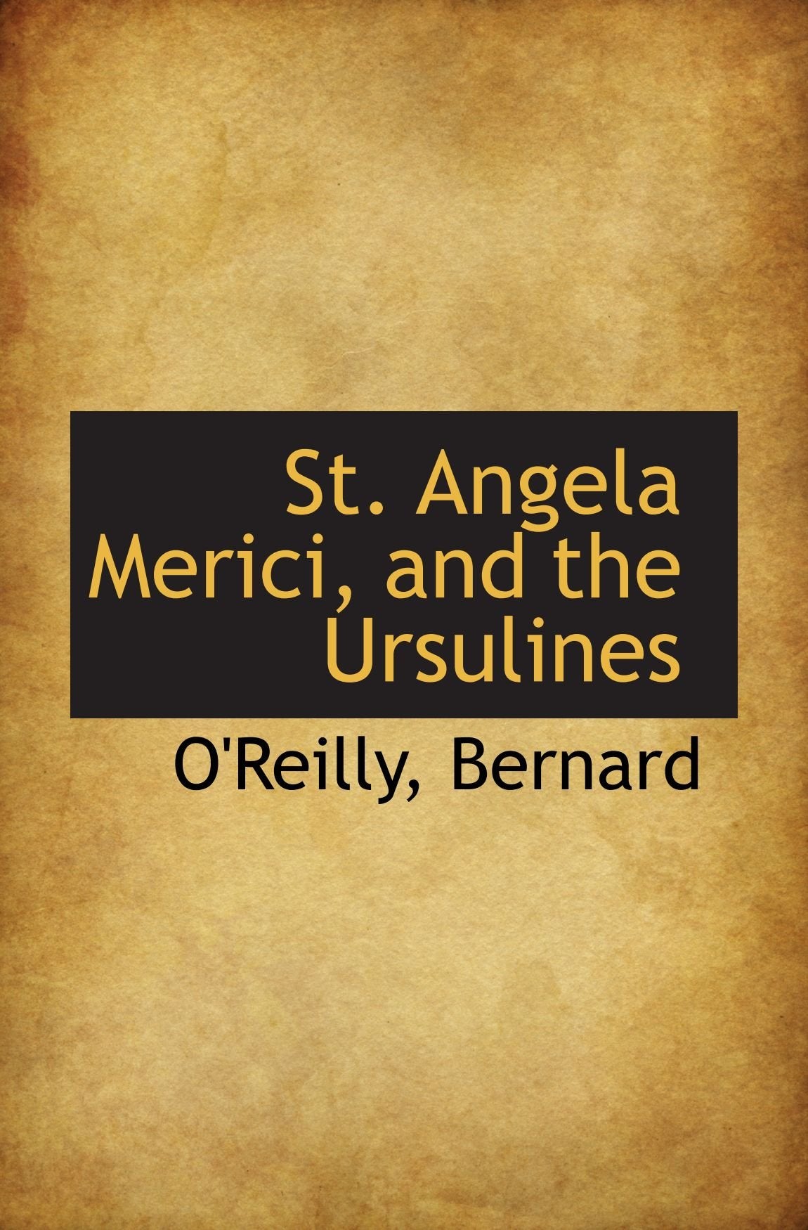 St. Angela Merici, and the Ursulines Politics & History