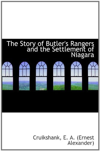 The Story of Butler's Rangers and the Settlement of Niagara Politics & History