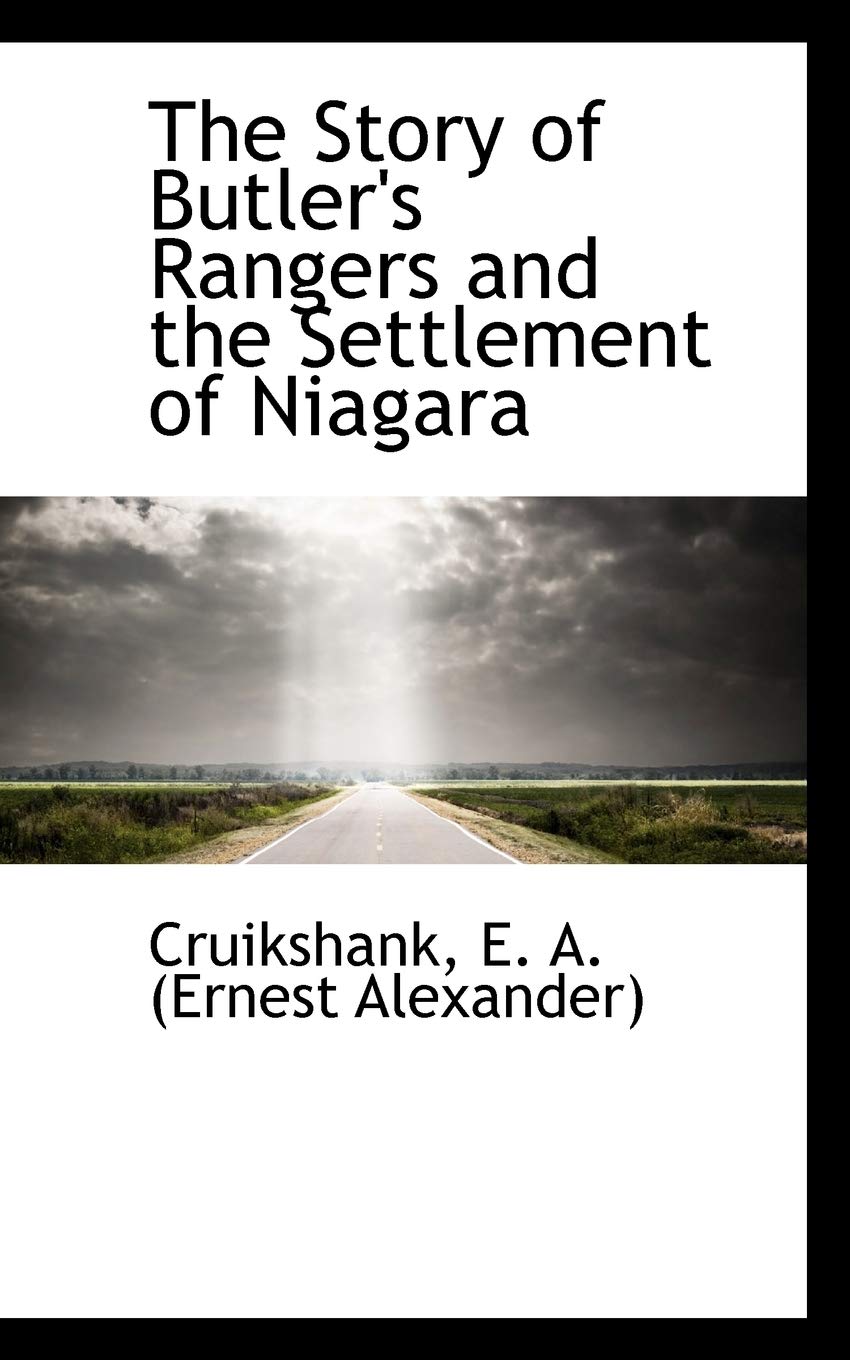 The Story of Butler's Rangers and the Settlement of Niagara Politics & History
