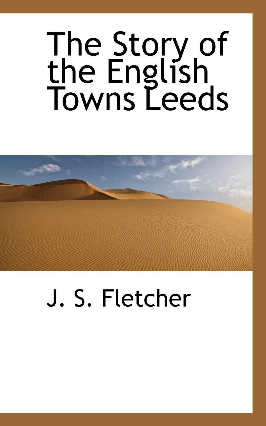 The Story of the English Towns Leeds Politics & History
