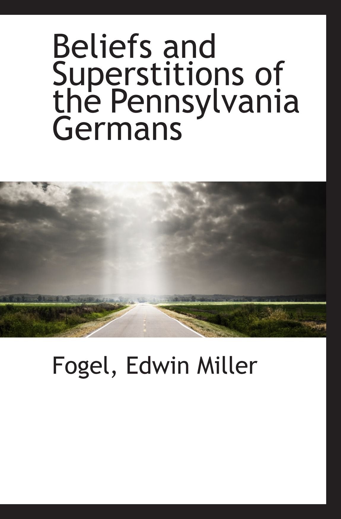 Beliefs and Superstitions of the Pennsylvania Germans Politics & History