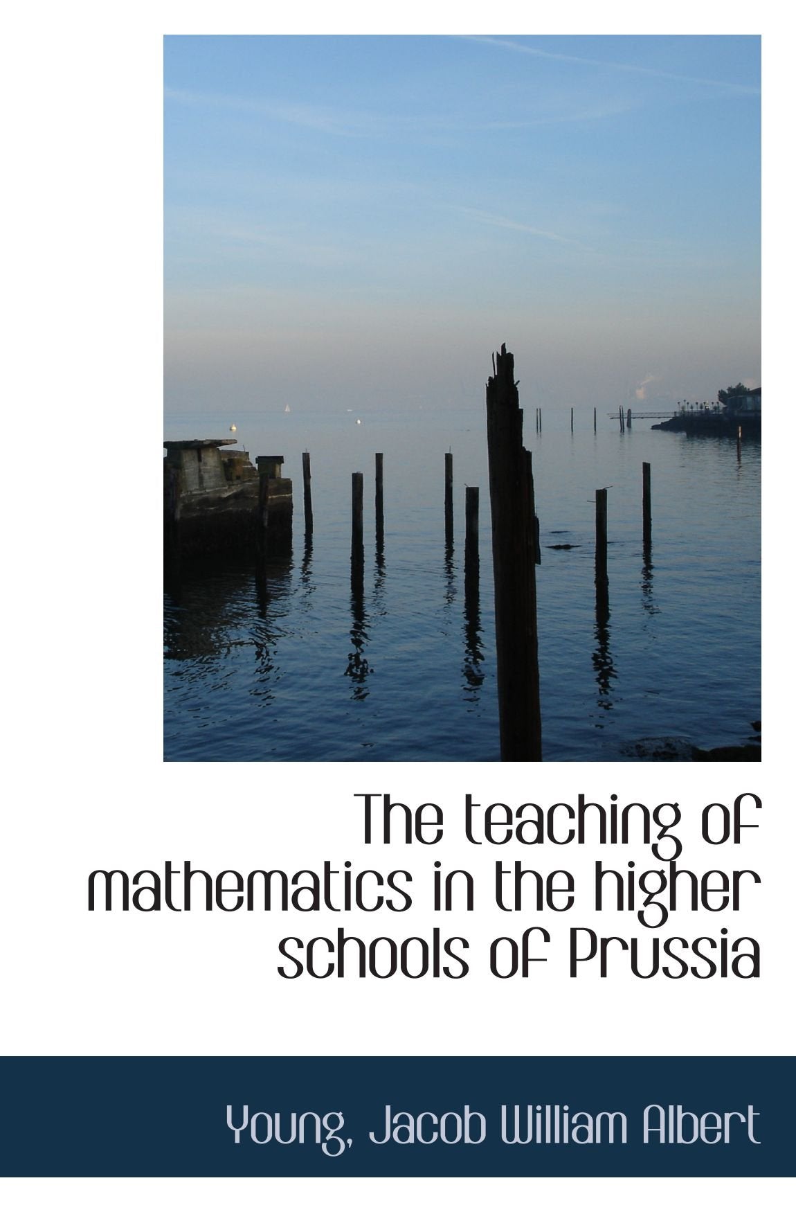 The teaching of mathematics in the higher schools of Prussia Politics & History