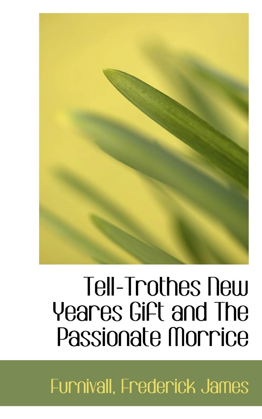 Tell-trothes New Yeares Gift and the Passionate Morrice Politics & History