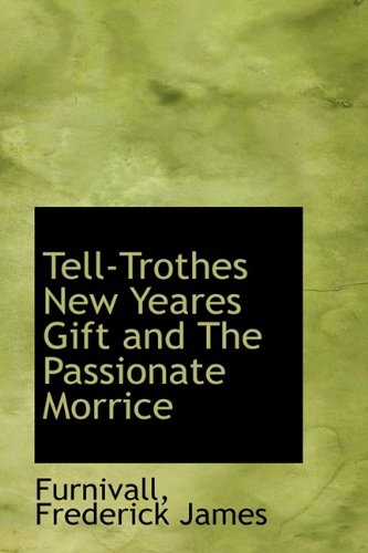 Tell-trothes New Yeares Gift and the Passionate Morrice Politics & History