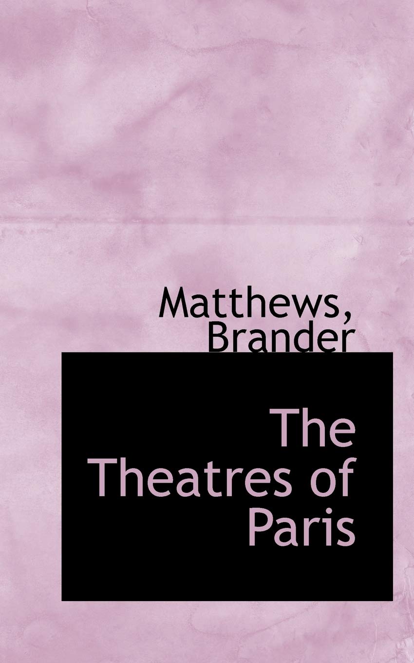 The Theatres of Paris Film, Art & Culture