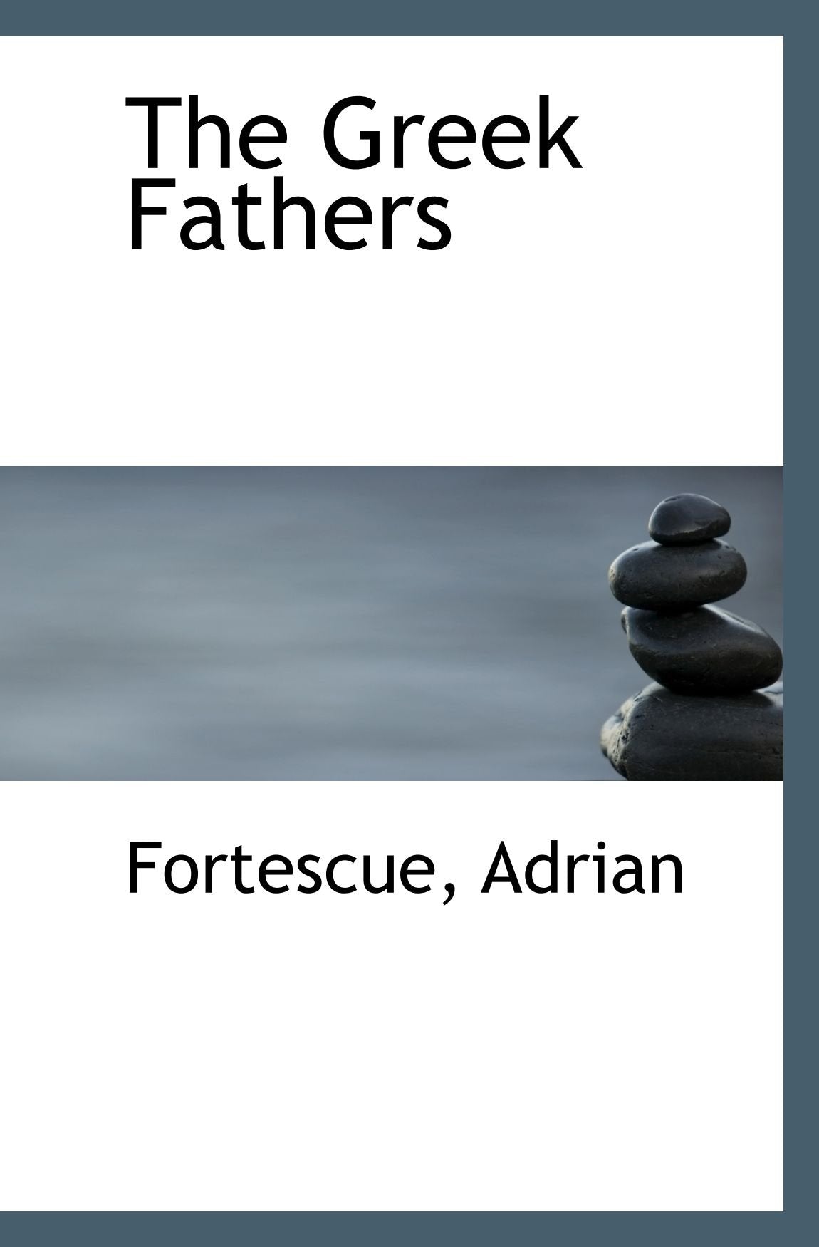 The Greek Fathers Politics & History