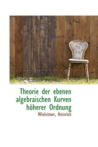 Theorie Der Ebenen Algebraischen Kurven Hoherer Ordnung book