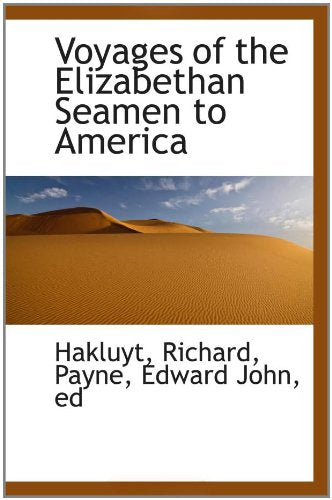 Voyages of the Elizabethan Seamen to America Politics & History