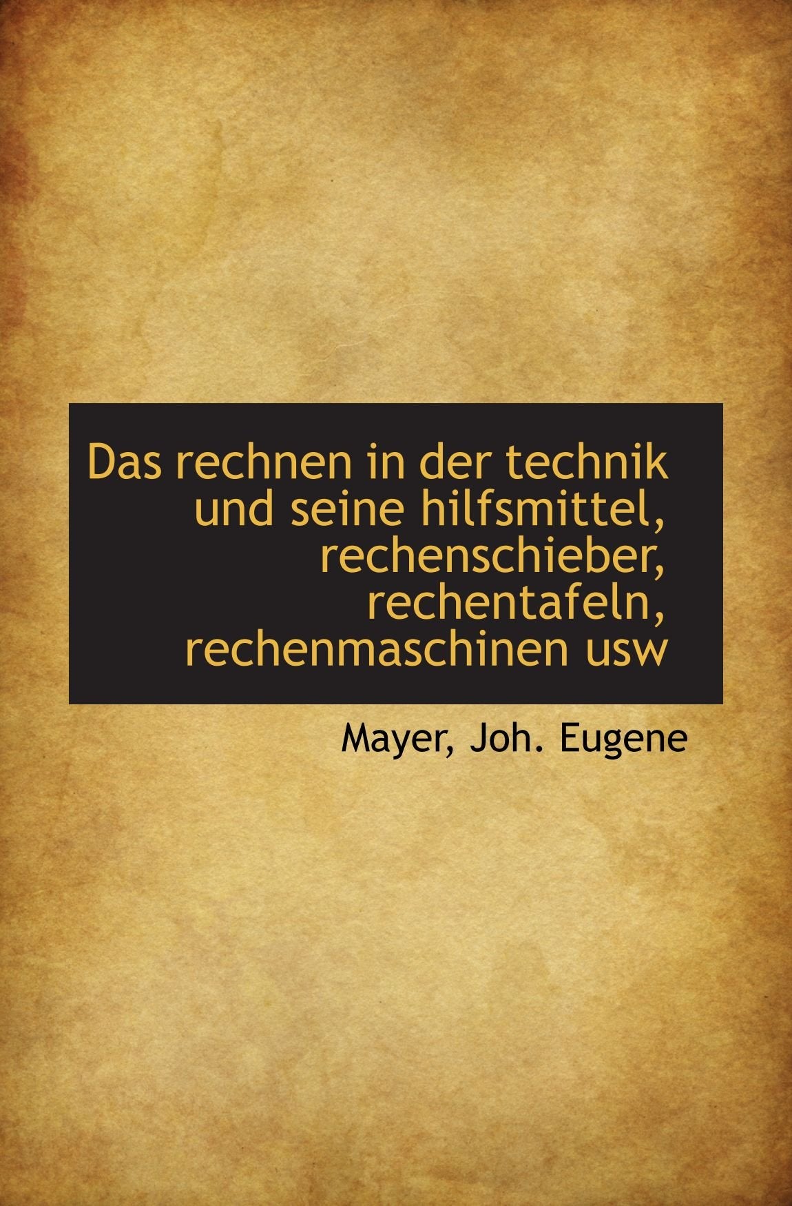 Das rechnen in der technik und seine hilfsmittel, rechenschieber, rechentafeln, rechenmaschinen usw Politics & History