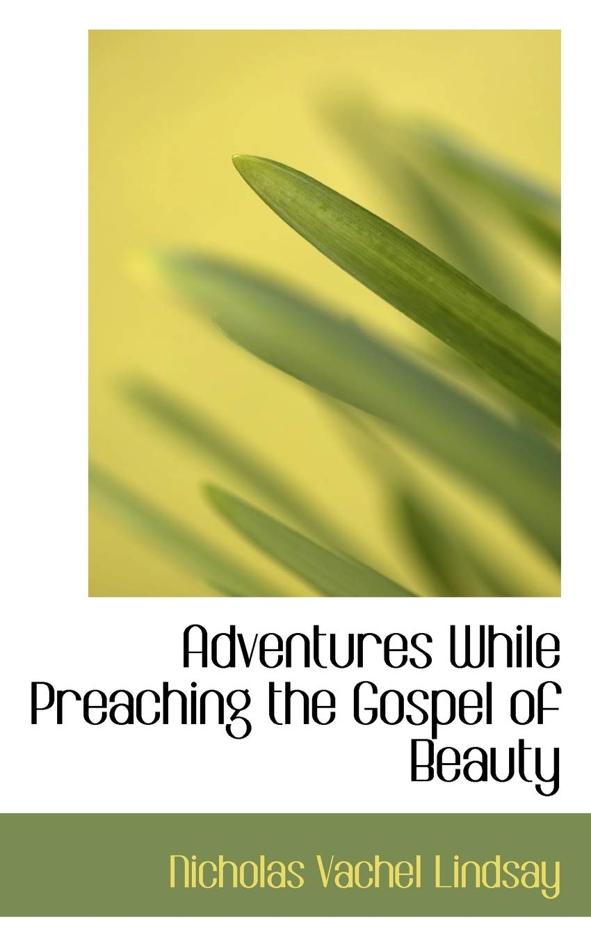 Adventures While Preaching the Gospel of Beauty Politics & History
