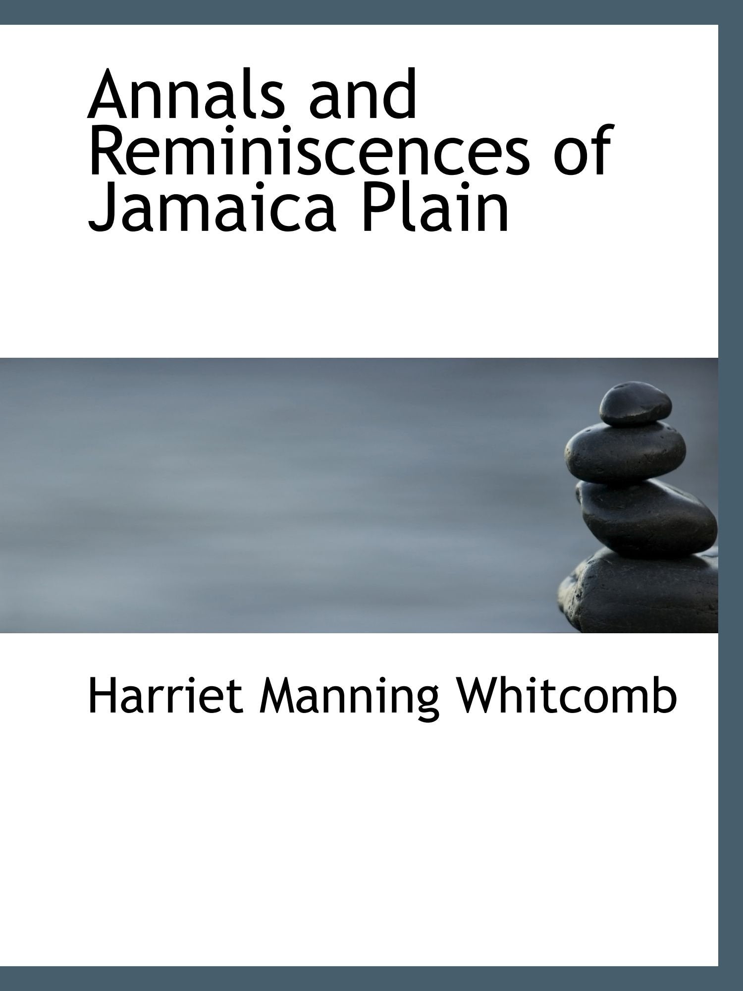 Annals and Reminiscences of Jamaica Plain Politics & History