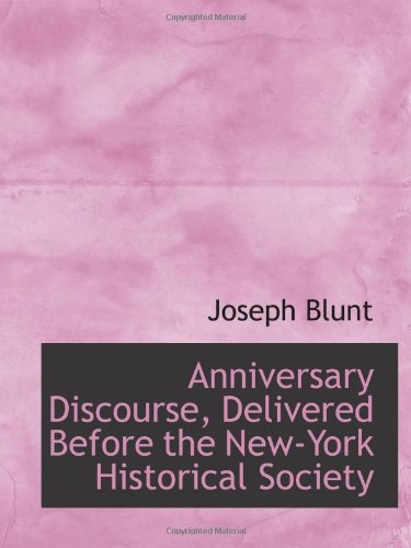 Anniversary Discourse, Delivered Before the New-York Historical Society Politics & History