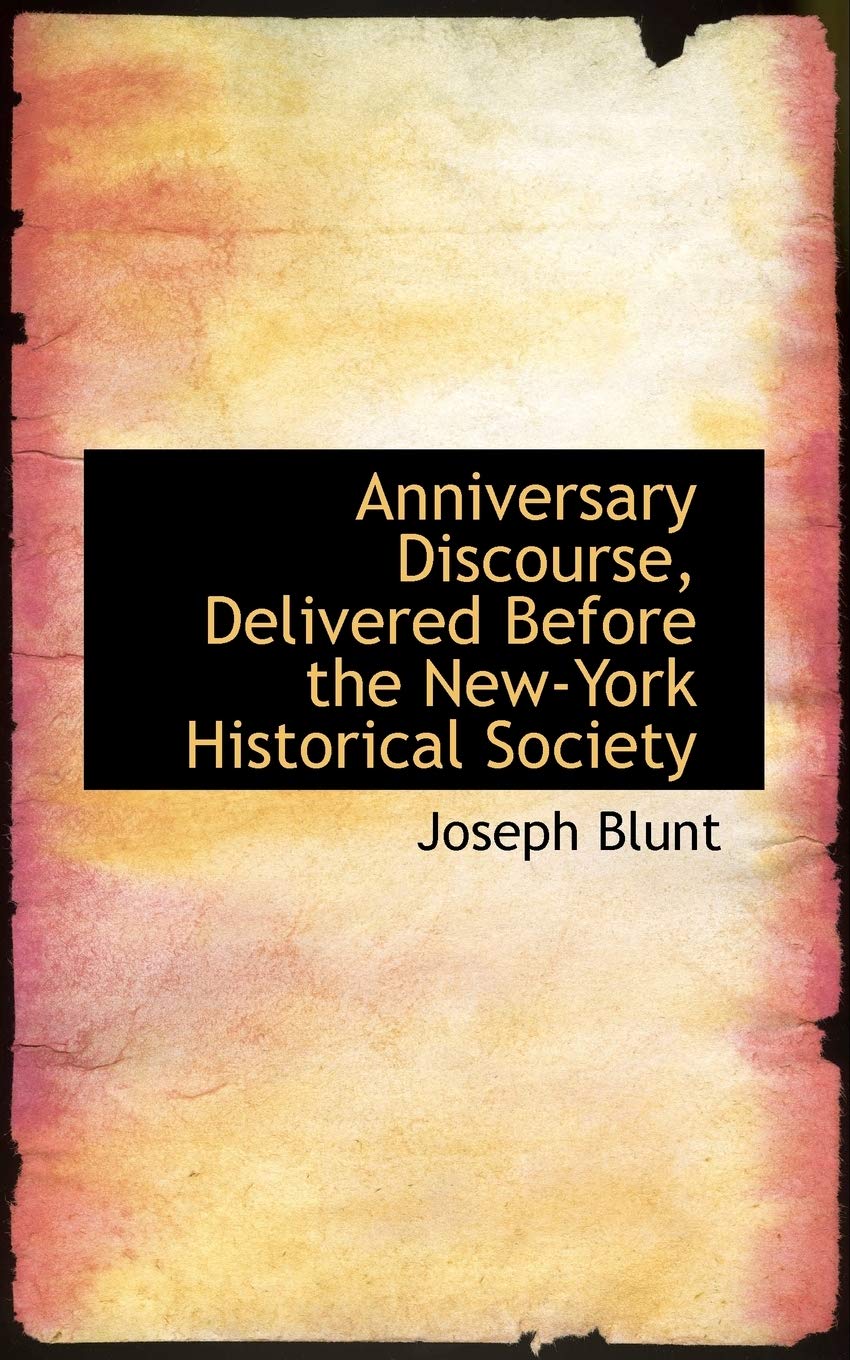 Anniversary Discourse, Delivered Before the New-York Historical Society Politics & History