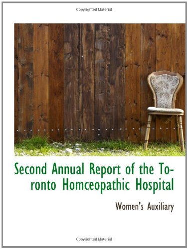 Second Annual Report of the Toronto Homceopathic Hospital Politics & History
