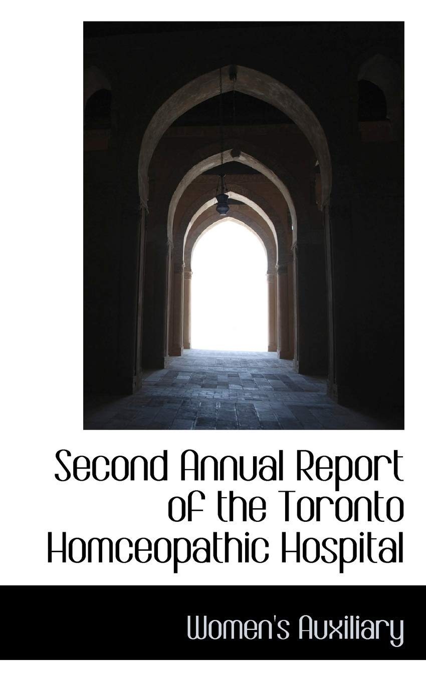Second Annual Report of the Toronto Homceopathic Hospital Politics & History
