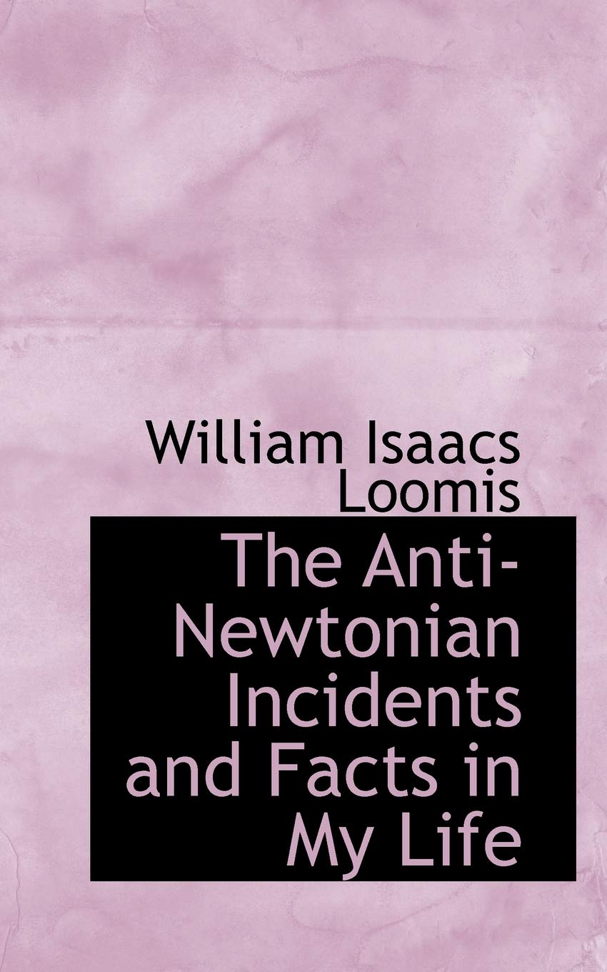 The Anti-newtonian Incidents and Facts in My Life Politics & History