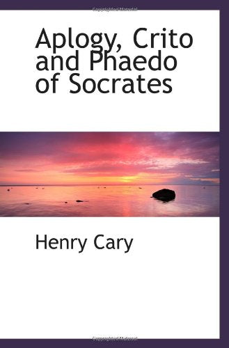 Aplogy, Crito and Phaedo of Socrates Politics & History