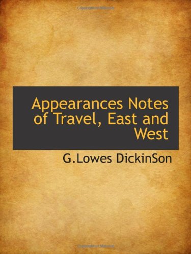 Appearances Notes of Travel, East and West Politics & History