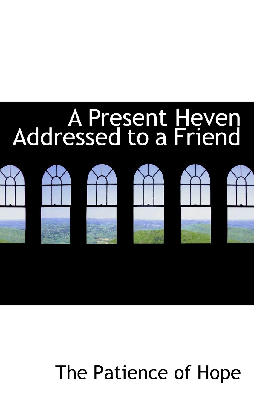 A Present Heven Addressed to a Friend Politics & History
