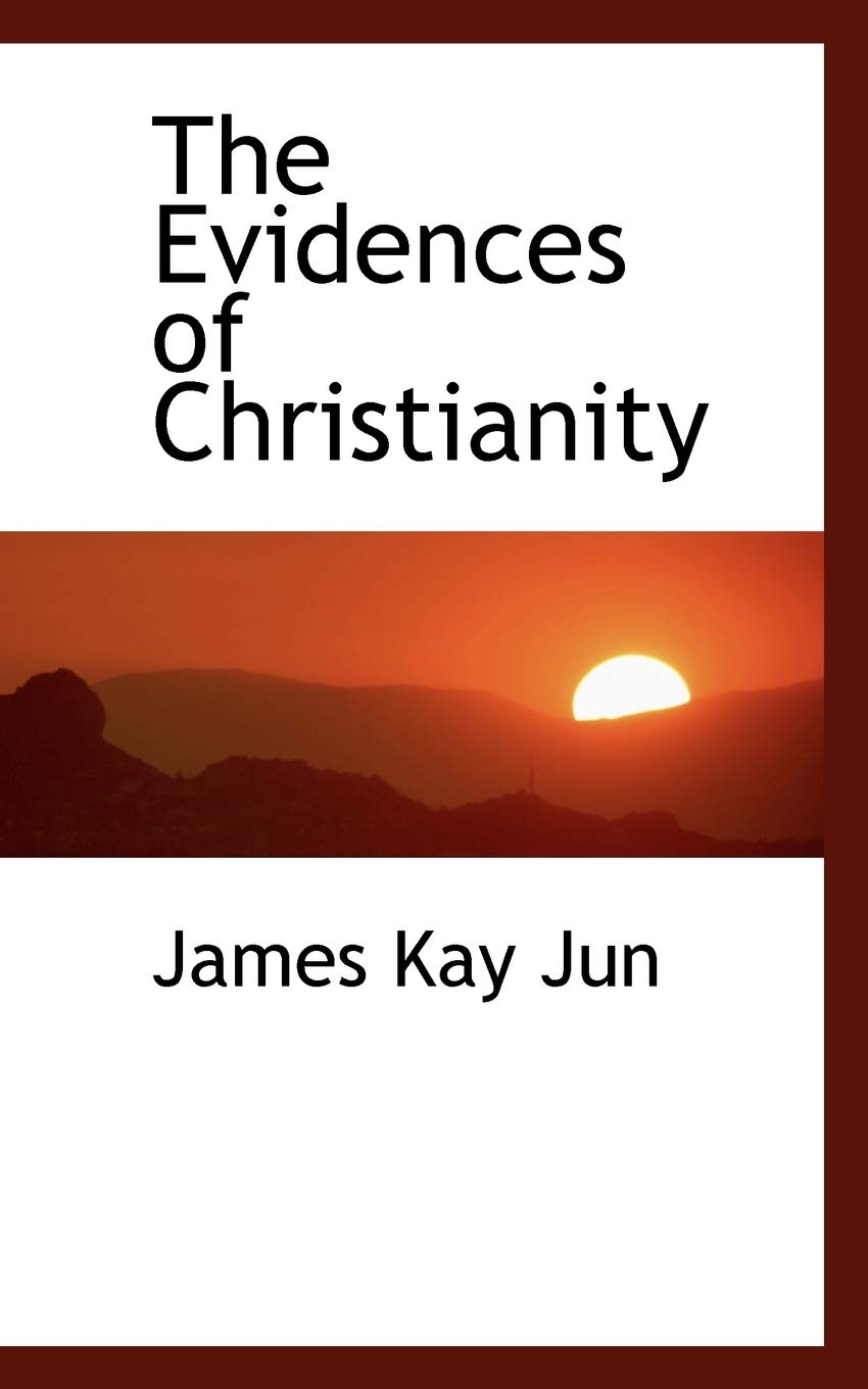 The Evidences of Christianity Politics & History