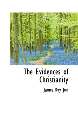 The Evidences of Christianity Politics & History