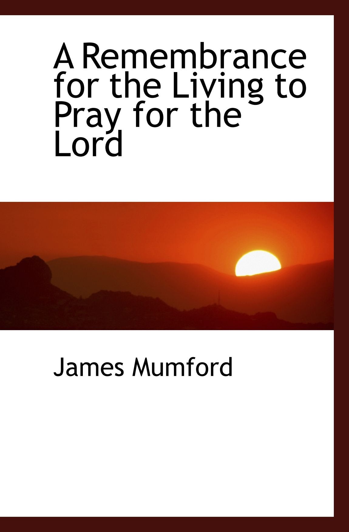 A Remembrance for the Living to Pray for the Lord Politics & History
