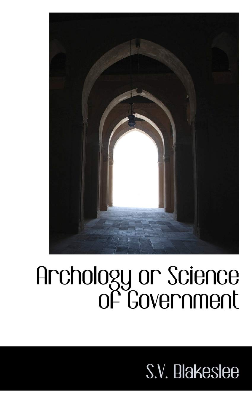 Archology or Science of Government Politics & History