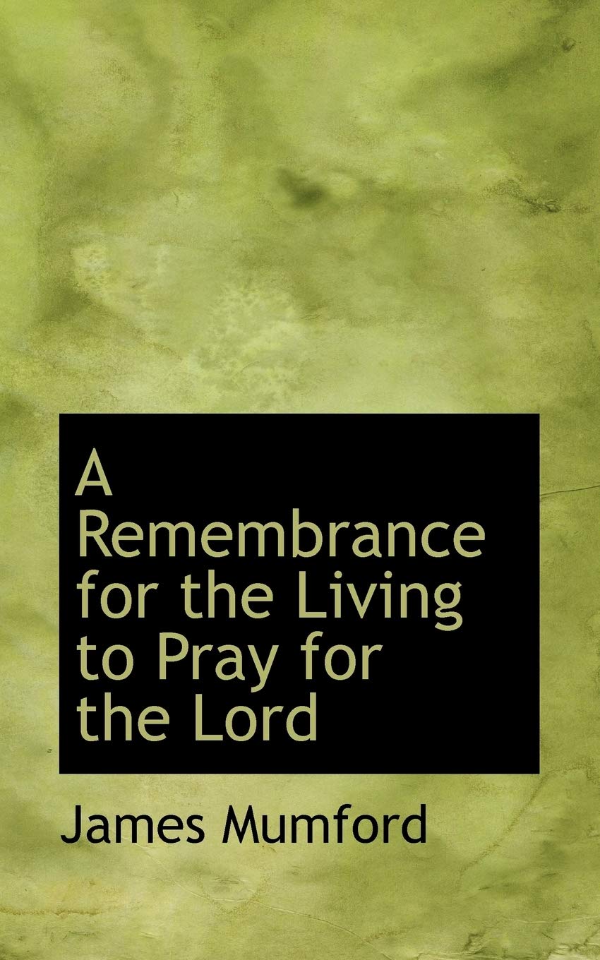 A Remembrance for the Living to Pray for the Lord Politics & History