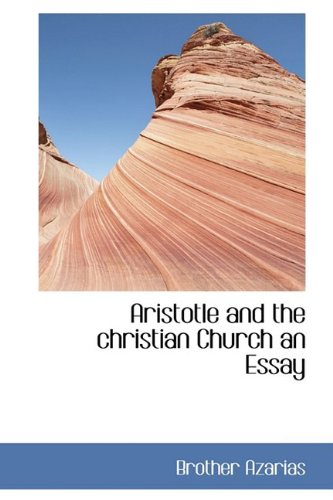 Aristotle and the Christian Church an Essay Politics & History