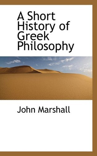A Short History of Greek Philosophy Philosophy