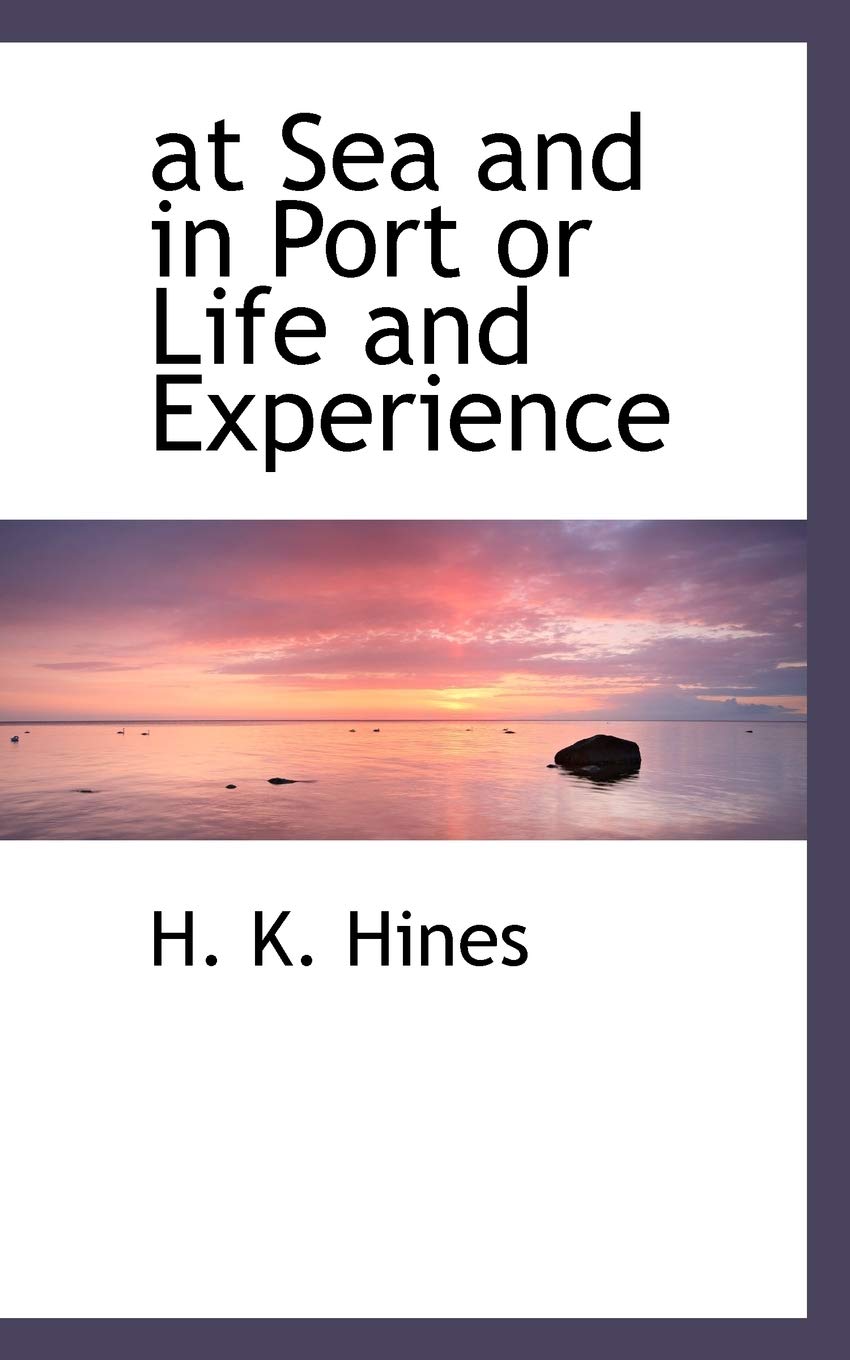 At Sea and in Port or Life and Experience Politics & History