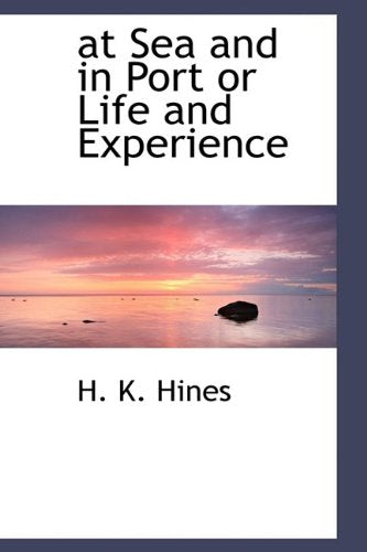 At Sea and in Port or Life and Experience Politics & History