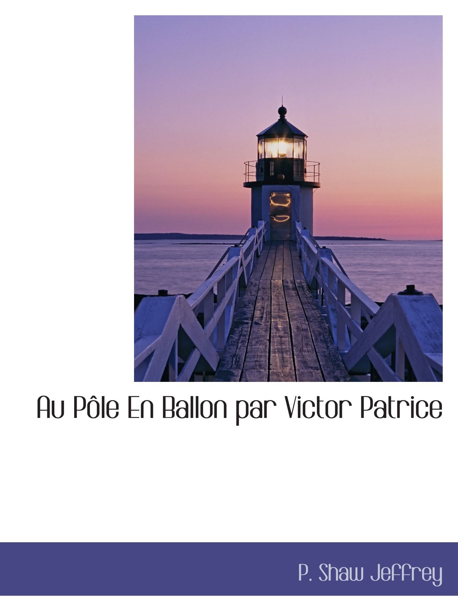 Au Pôle En Ballon par Victor Patrice Politics & History