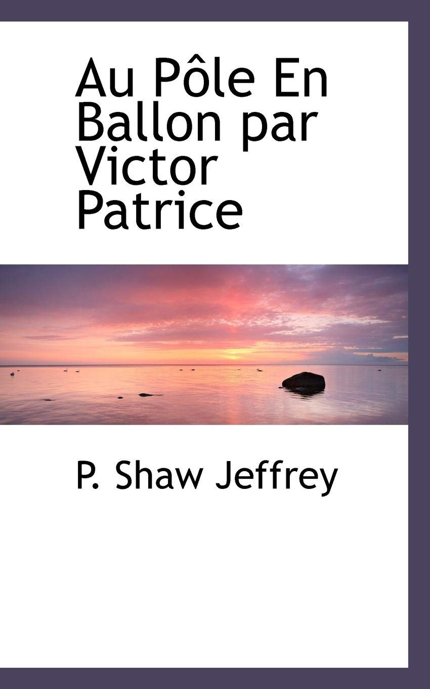 Au Pole En Ballon Par Victor Patrice Politics & History