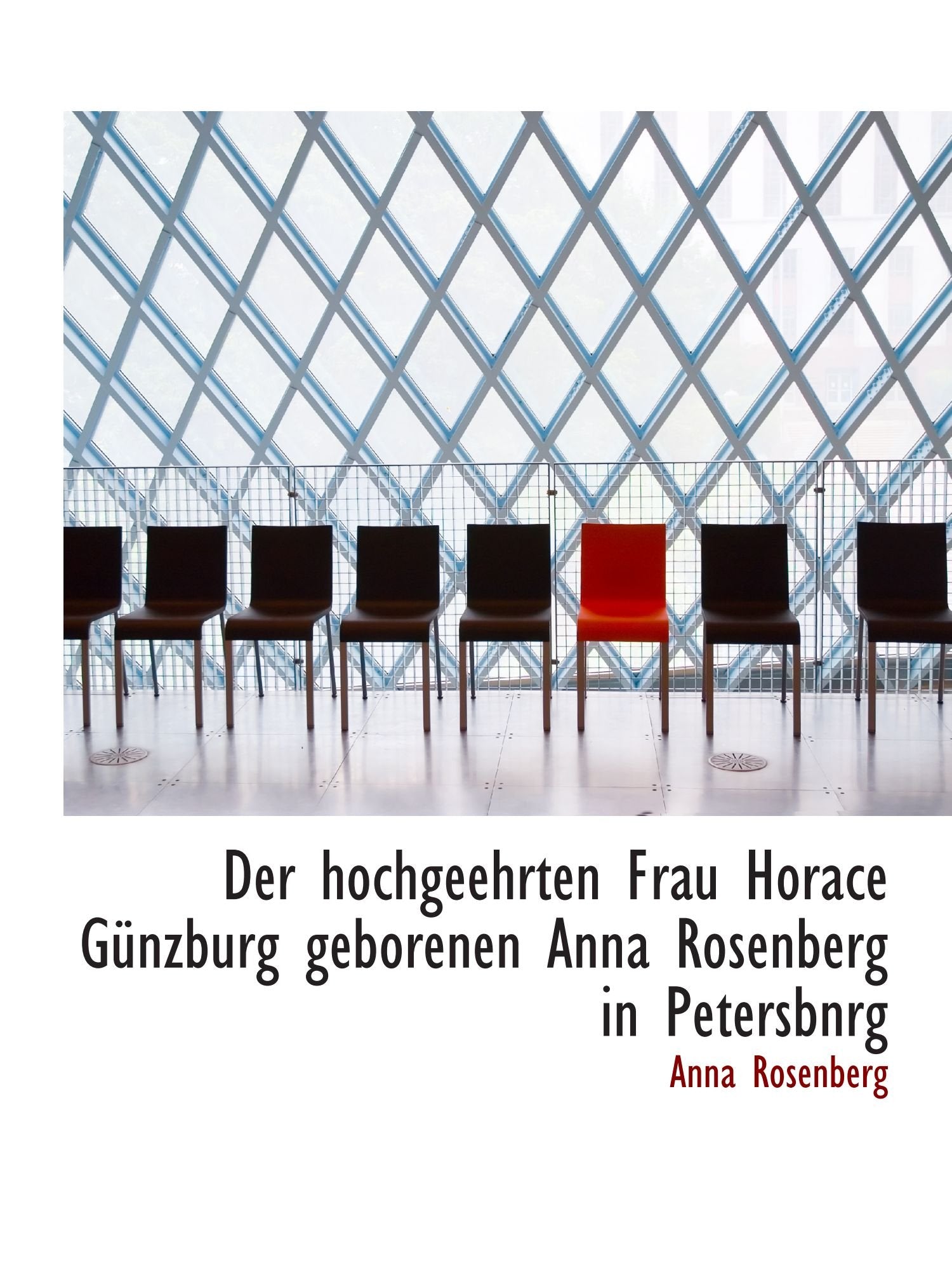 Der hochgeehrten Frau Horace Günzburg geborenen Anna Rosenberg in Petersbnrg Politics & History