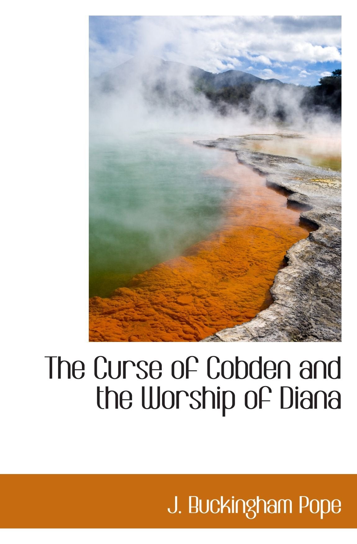 The Curse of Cobden and the Worship of Diana Politics & History