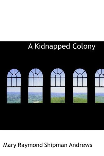 A Kidnapped Colony Politics & History