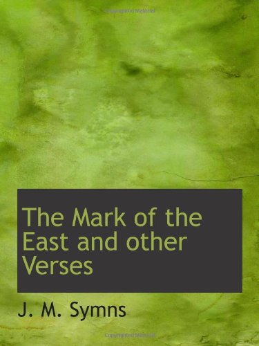 The Mark of the East and other Verses Politics & History