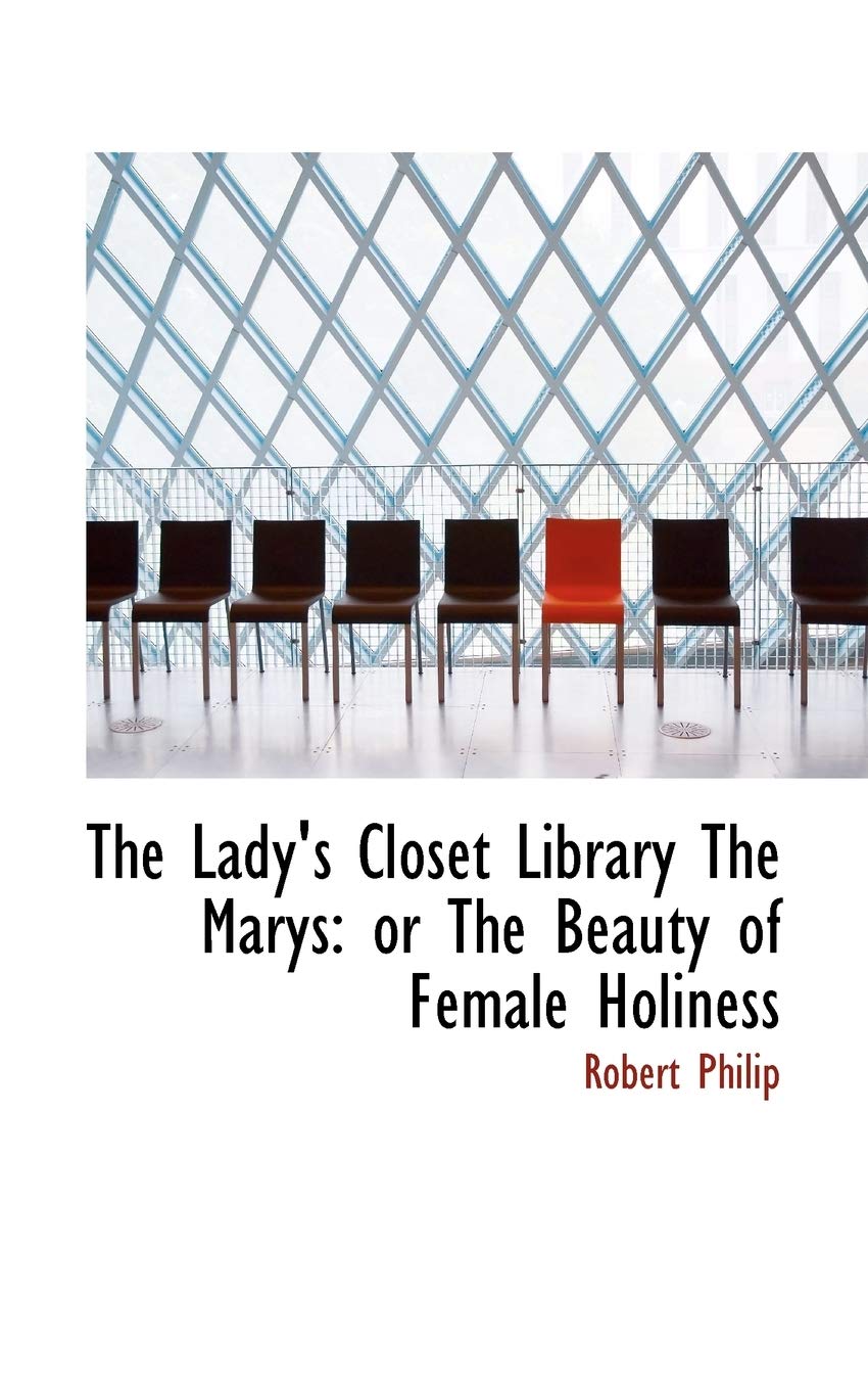 The Lady's Closet Library: The Marys: or the Beauty of Female Holiness Politics & History