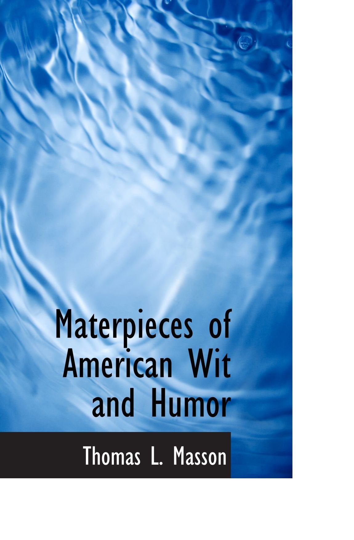 Materpieces of American Wit and Humor Politics & History