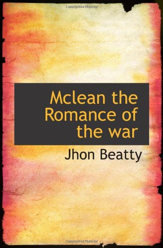 Mclean the Romance of the war Politics & History