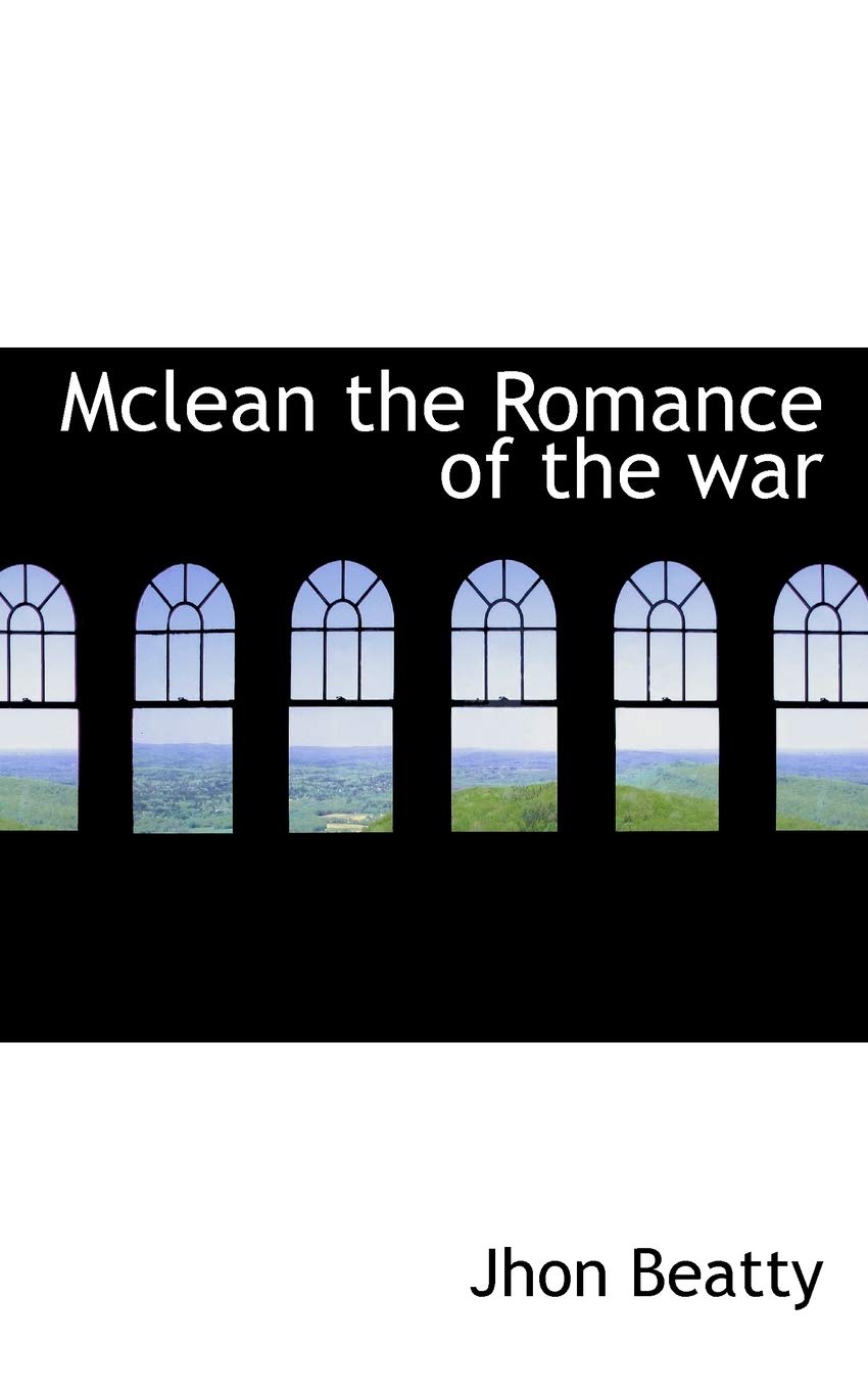 Mclean the Romance of the War Politics & History