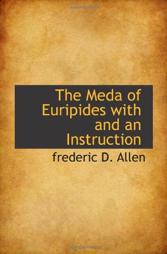 The Meda of Euripides with and an Instruction Politics & History